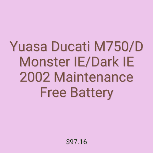 Yuasa Ducati M750/D Monster IE/Dark IE 2002 Maintenance Free Battery