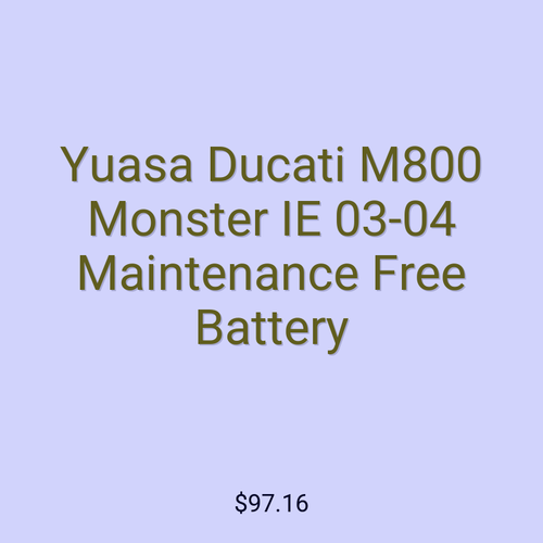 Yuasa Ducati M800 Monster IE 03-04 Maintenance Free Battery