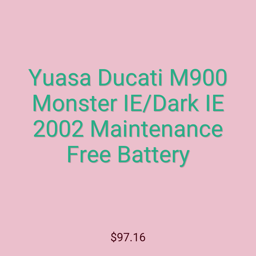 Yuasa Ducati M900 Monster IE/Dark IE 2002 Maintenance Free Battery