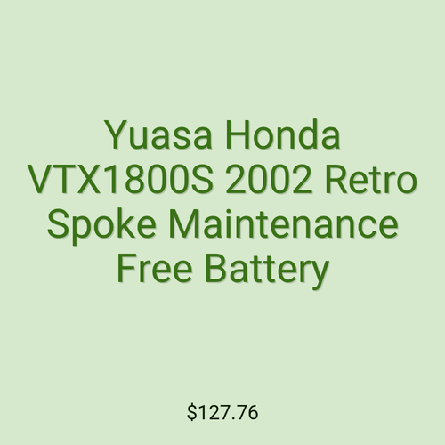 Yuasa Honda VTX1800S 2002 Retro Spoke Maintenance Free Battery