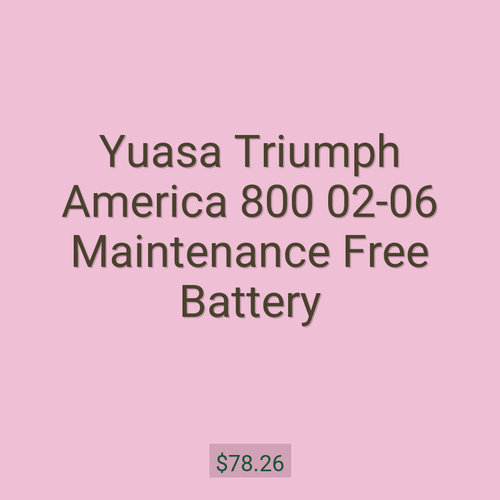Yuasa Triumph America 800 02-06 Maintenance Free Battery