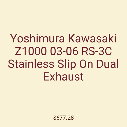 Yoshimura Kawasaki Z1000 03-06 RS-3C Stainless Slip On Dual Exhaust
