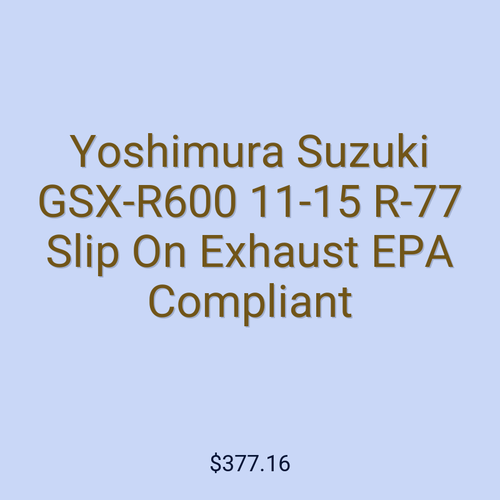 Yoshimura Suzuki GSX-R600 11-15 R-77 Slip On Exhaust EPA Compliant