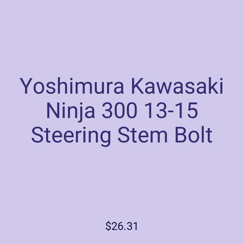 Yoshimura Kawasaki Ninja 300 13-15 Steering Stem Bolt