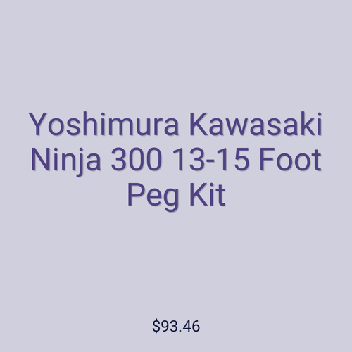Yoshimura Kawasaki Ninja 300 13-15 Foot Peg Kit