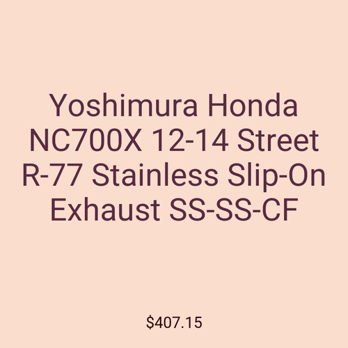 Yoshimura Honda NC700X 12-14 Street R-77 Stainless Slip-On Exhaust SS-SS-CF