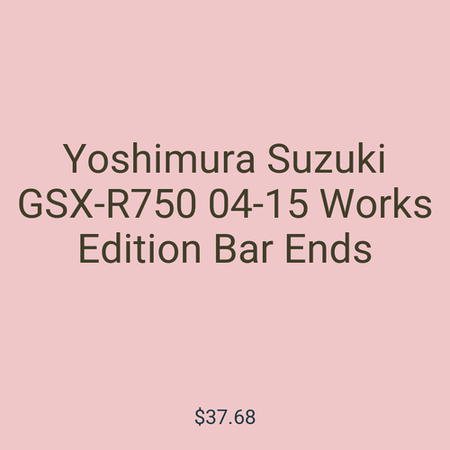Yoshimura Suzuki GSX-R750 04-15 Works Edition Bar Ends