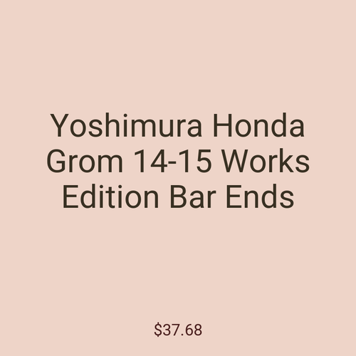 Yoshimura Honda Grom 14-15 Works Edition Bar Ends