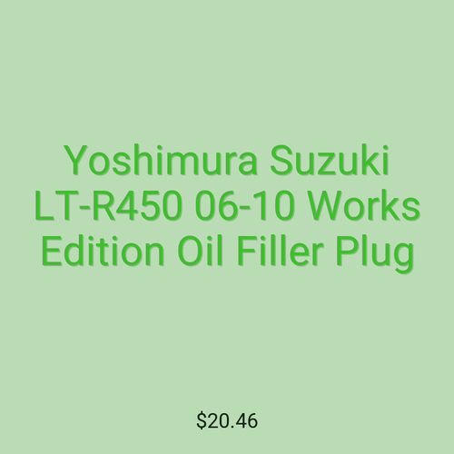 Yoshimura Suzuki LT-R450 06-10 Works Edition Oil Filler Plug