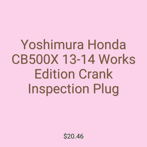 Yoshimura Honda CB500X 13-14 Works Edition Crank Inspection Plug