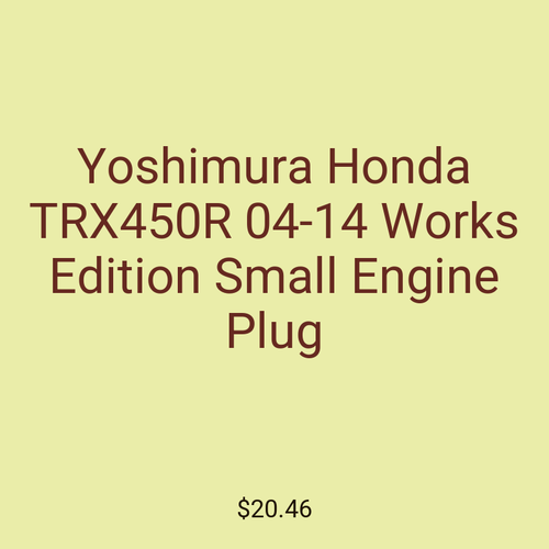 Yoshimura Honda TRX450R 04-14 Works Edition Small Engine Plug