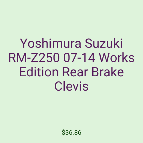 Yoshimura Suzuki RM-Z250 07-14 Works Edition Rear Brake Clevis