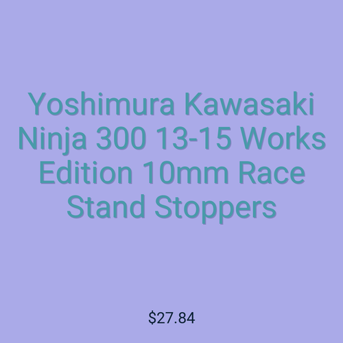 Yoshimura Kawasaki Ninja 300 13-15 Works Edition 10mm Race Stand Stoppers