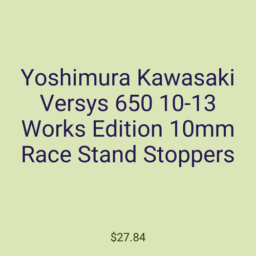 Yoshimura Kawasaki Versys 650 10-13 Works Edition 10mm Race Stand Stoppers