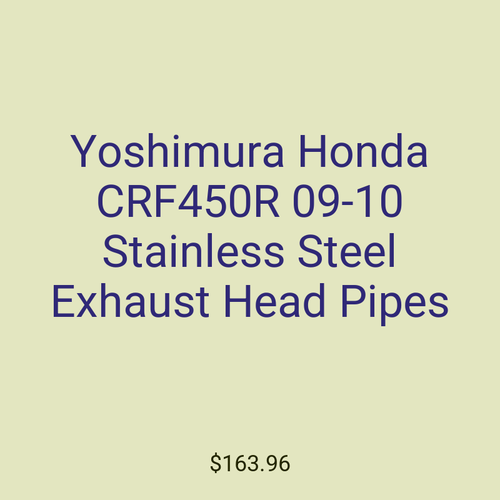 Yoshimura Honda CRF450R 09-10 Stainless Steel Exhaust Head Pipes