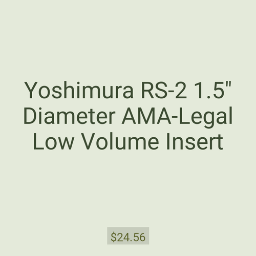 Yoshimura RS-2 1.5" Diameter AMA-Legal Low Volume Insert