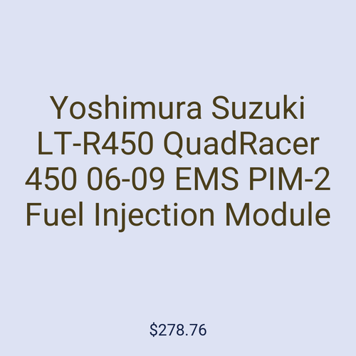 Yoshimura Suzuki LT-R450 QuadRacer 450 06-09 EMS PIM-2 Fuel Injection Module