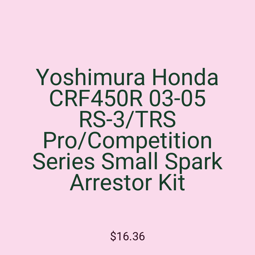 Yoshimura Honda CRF450R 03-05 RS-3/TRS Pro/Competition Series Small Spark Arrestor Kit