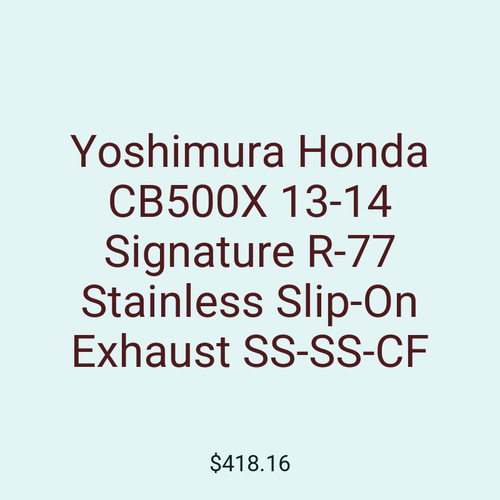 Yoshimura Honda CB500X 13-14 Signature R-77 Stainless Slip-On Exhaust SS-SS-CF