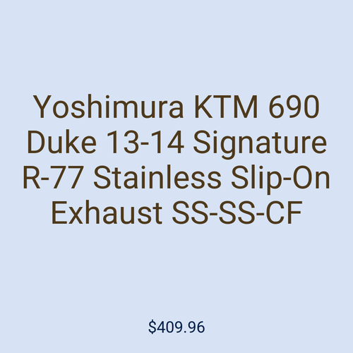 Yoshimura KTM 690 Duke 13-14 Signature R-77 Stainless Slip-On Exhaust SS-SS-CF