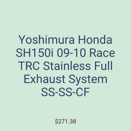 Yoshimura Honda SH150i 09-10 Race TRC Stainless Full Exhaust System SS-SS-CF