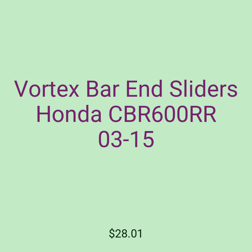 Vortex Bar End Sliders Honda CBR600RR 03-15