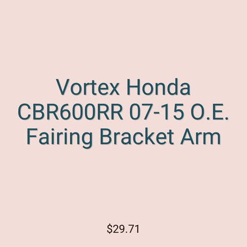 Vortex Honda CBR600RR 07-15 O.E. Fairing Bracket Arm