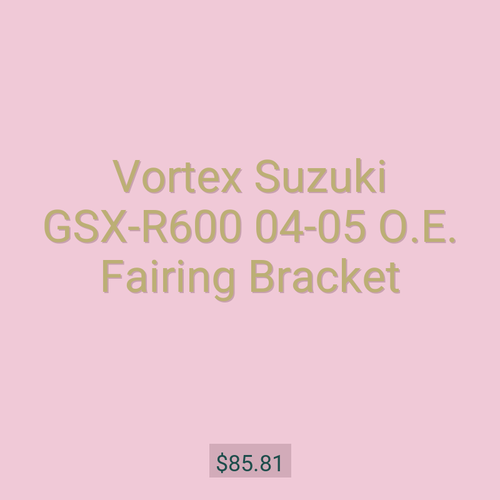 Vortex Suzuki GSX-R600 04-05 O.E. Fairing Bracket