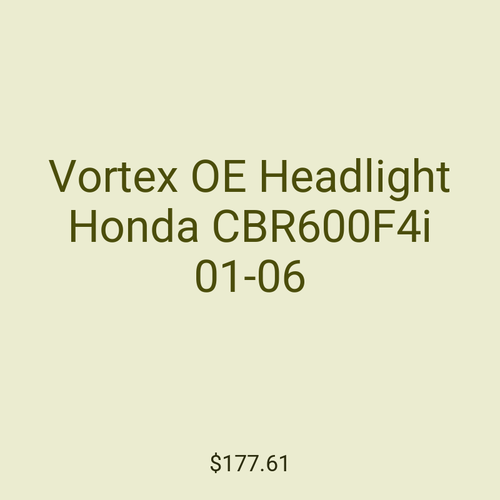 Vortex OE Headlight Honda CBR600F4i 01-06
