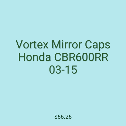 Vortex Mirror Caps Honda CBR600RR 03-15