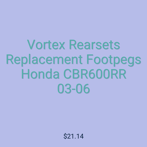 Vortex Rearsets Replacement Footpegs Honda CBR600RR 03-06