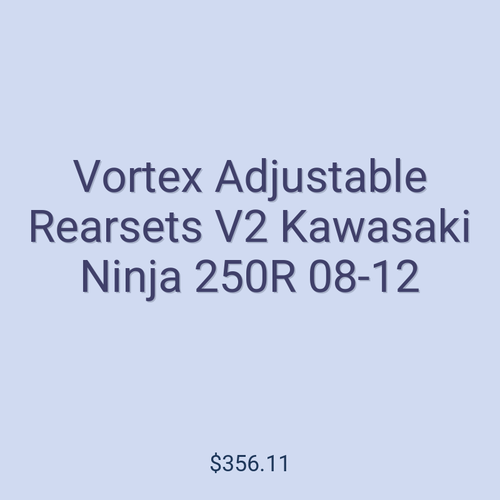 Vortex Adjustable Rearsets V2 Kawasaki Ninja 250R 08-12