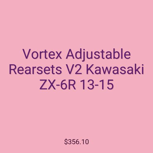 Vortex Adjustable Rearsets V2 Kawasaki ZX-6R 13-15