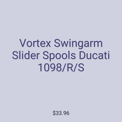 Vortex Swingarm Slider Spools Ducati 1098/R/S