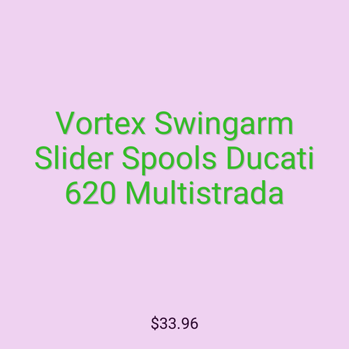 Vortex Swingarm Slider Spools Ducati 620 Multistrada