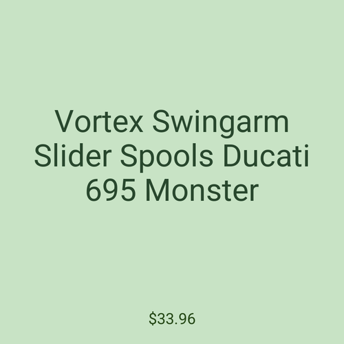 Vortex Swingarm Slider Spools Ducati 695 Monster