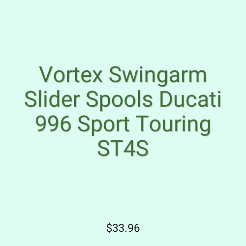 Vortex Swingarm Slider Spools Ducati 996 Sport Touring ST4S