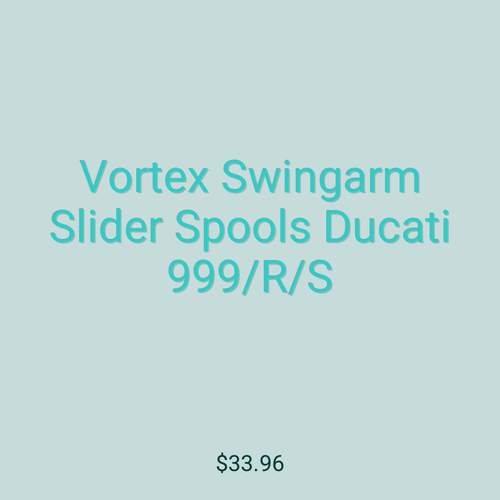 Vortex Swingarm Slider Spools Ducati 999/R/S