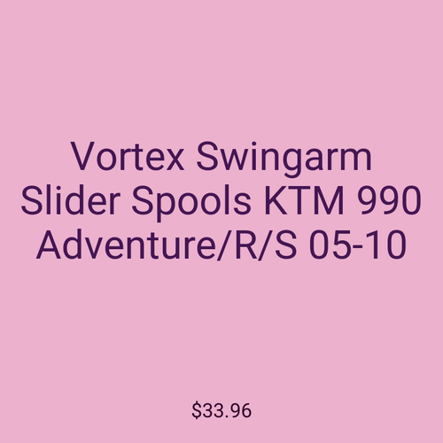Vortex Swingarm Slider Spools KTM 990 Adventure/R/S 05-10