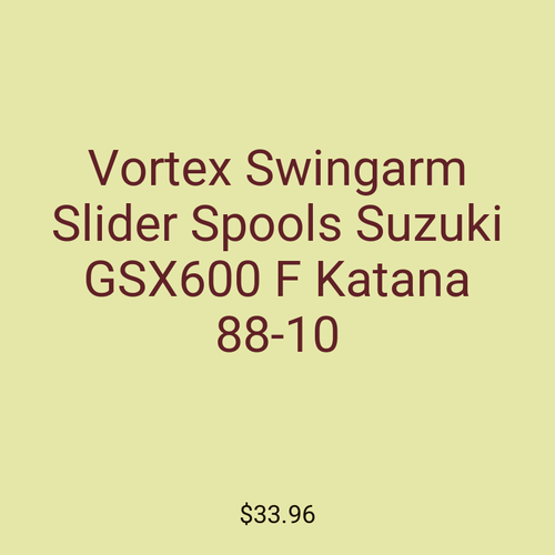 Vortex Swingarm Slider Spools Suzuki GSX600 F Katana 88-10