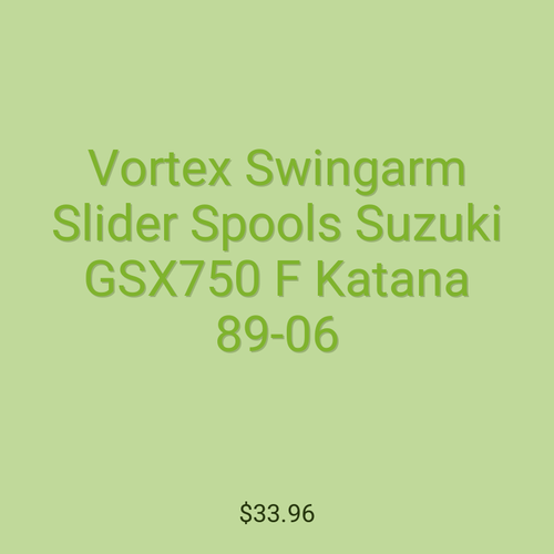 Vortex Swingarm Slider Spools Suzuki GSX750 F Katana 89-06