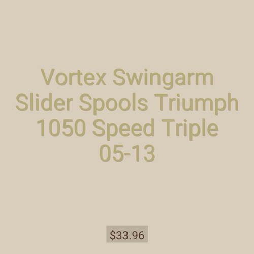 Vortex Swingarm Slider Spools Triumph 1050 Speed Triple 05-13