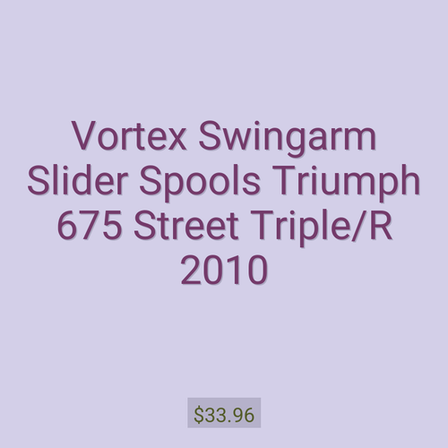 Vortex Swingarm Slider Spools Triumph 675 Street Triple/R 2010