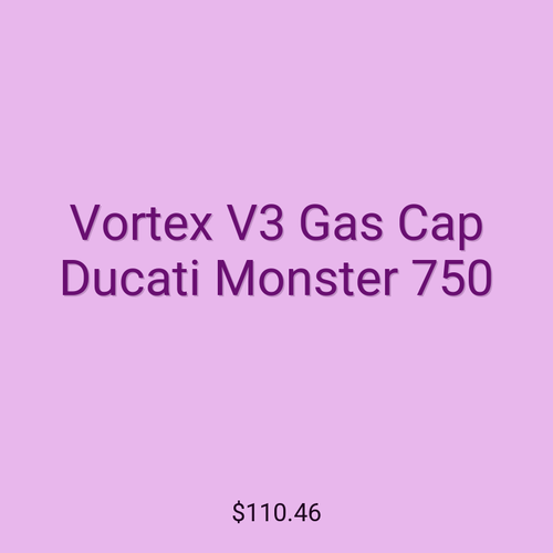 Vortex V3 Gas Cap Ducati Monster 750