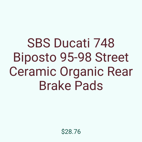 SBS Ducati 748 Biposto 95-98 Street Ceramic Organic Rear Brake Pads