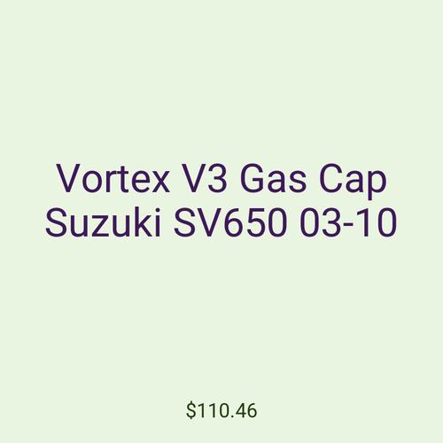 Vortex V3 Gas Cap Suzuki SV650 03-10