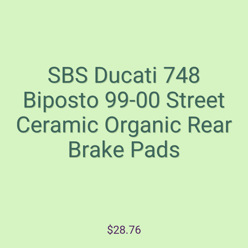 SBS Ducati 748 Biposto 99-00 Street Ceramic Organic Rear Brake Pads