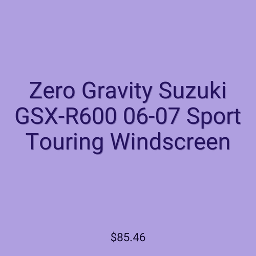Zero Gravity Suzuki GSX-R600 06-07 Sport Touring Windscreen