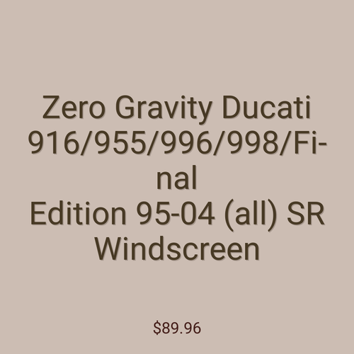 Zero Gravity Ducati 916/955/996/998/Final Edition 95-04 (all) SR Windscreen