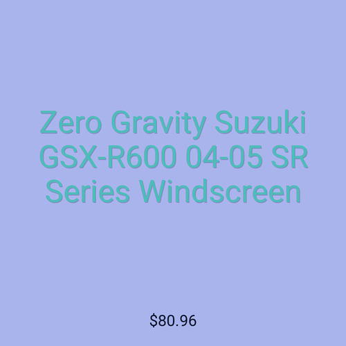 Zero Gravity Suzuki GSX-R600 04-05 SR Series Windscreen